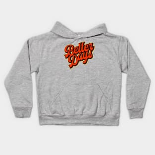 Better Days Kids Hoodie